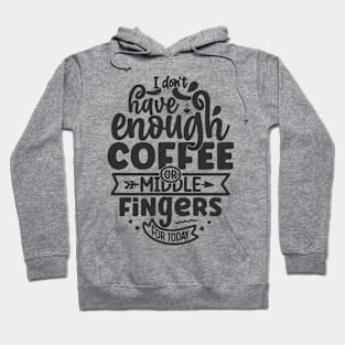 Don't have enough coffee Hoodie